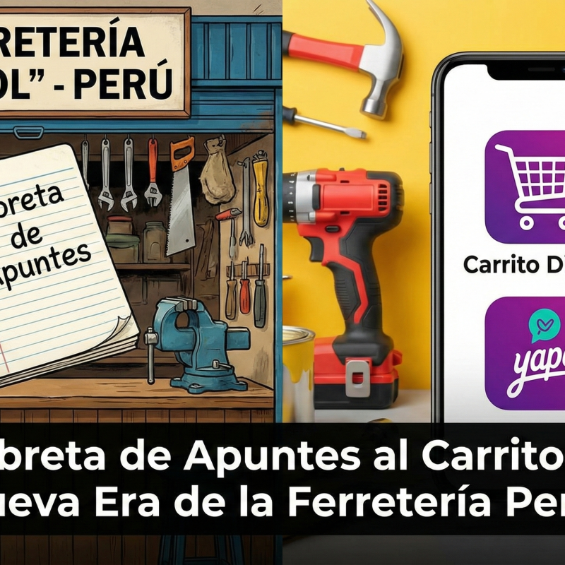 De la Libreta de Apuntes al Carrito Digital: La Nueva Era de la Ferretería Peruana